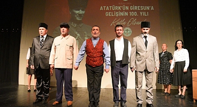 Atatürk'ün Giresun'a Gelişinin 101. Yılında Duygusal Tiyatro Gecesi
