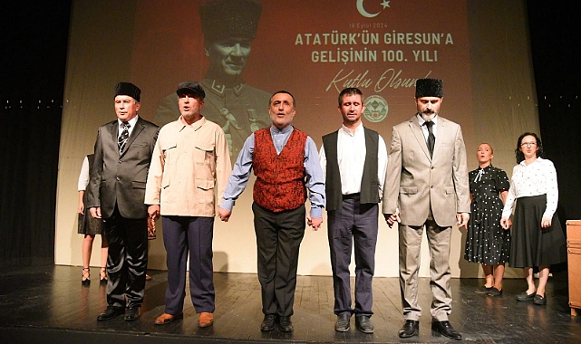 Atatürk'ün Giresun'a Gelişinin 101. Yılında Duygusal Tiyatro Gecesi