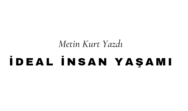İdeal İnsan Yaşamı