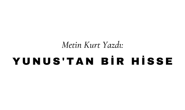 Yunus'tan Bir Hisse