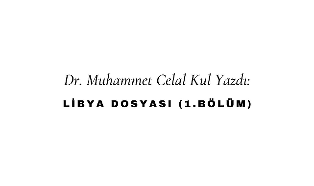 Libya Dosyası (1.Bölüm)