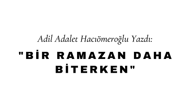 Bir Ramazan Daha Biterken