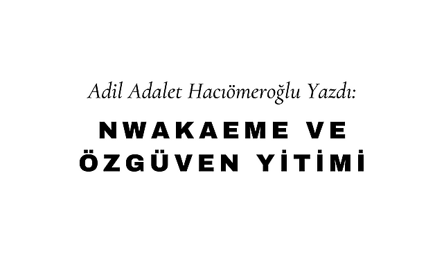 Nwakaeme ve Özgüven Yitimi