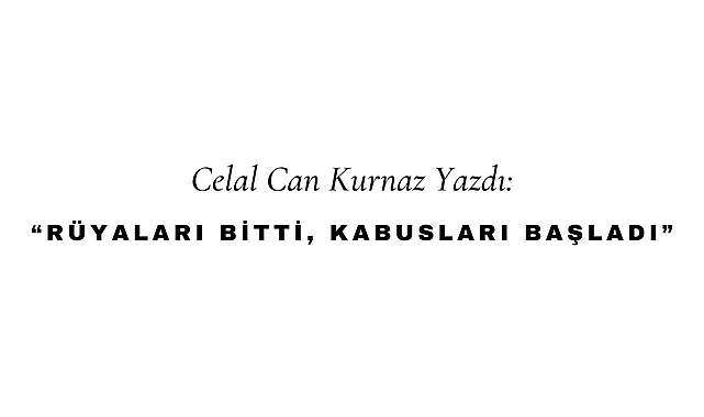 Rüyaları Bitti, Kabusları Başladı
