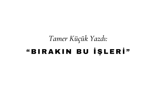 Bırakın Bu İşleri