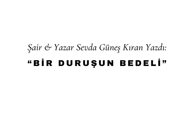 Bir Duruşun Bedeli