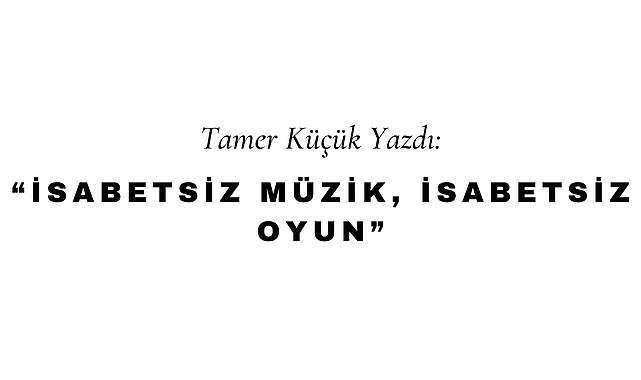 İsabetsiz Müzik, İsabetsiz Oyun