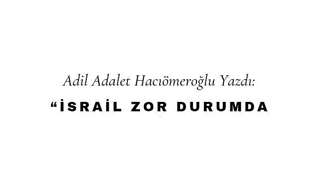 İsrail Zor Durumda