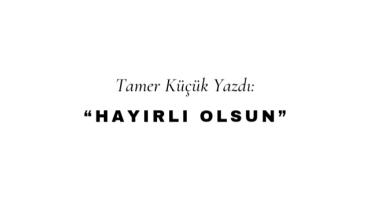 Hayırlı Olsun