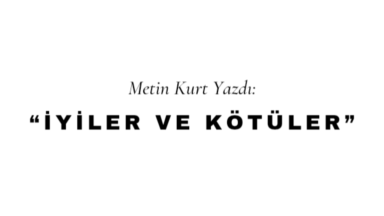 İyiler ve Kötüler