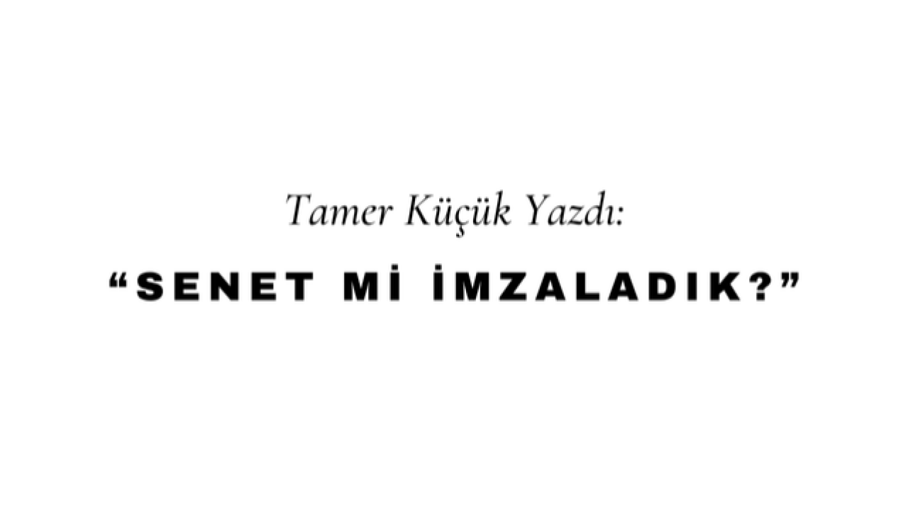 Senet Mi İmzaladık?