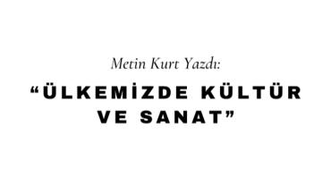 Ülkemizde Kültür ve Sanat