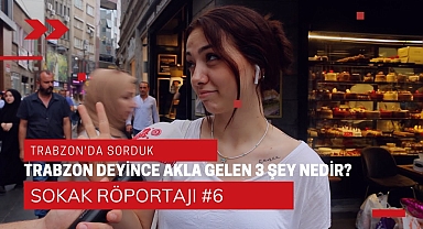 Trabzon Denilince Akla Gelen 3 Şey | Sokak Röportajı #6